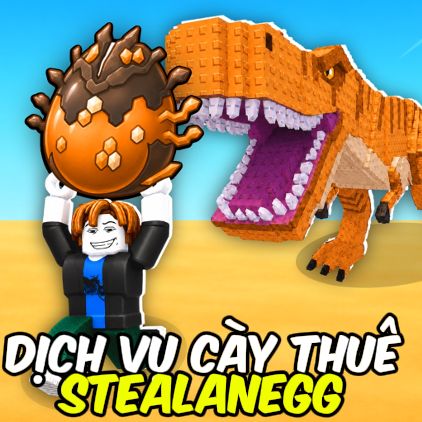 CÀY THUÊ STEAL AN EGG